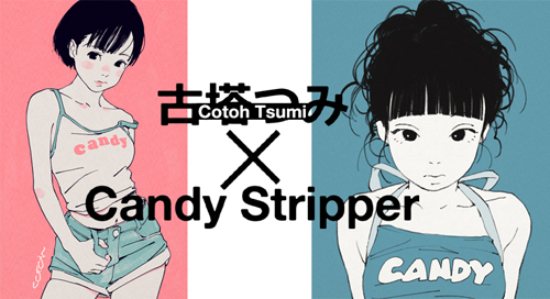 古塔つみさんとのコラボアイテム先行予約スタート！ / CANDY STRIPPER