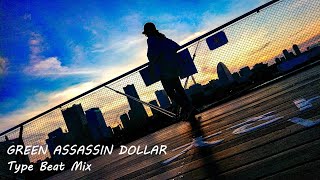 GREEN ASSASSIN DOLLAR Type Beat Mix 3 – [chill / lofi / type beat