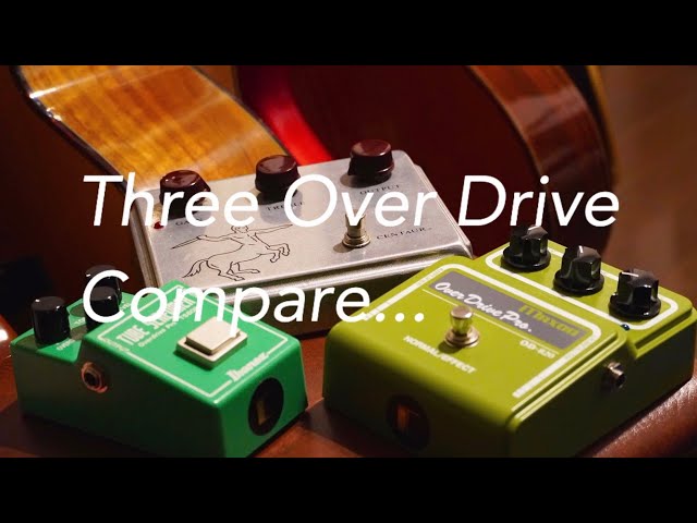 CULT modのOD-820、TS-808 とKlon cerntaur】3機種を比べて弾いてみた